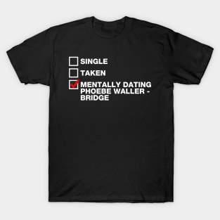 Mentally Dating Phoebe Waller-Bridge T-Shirt